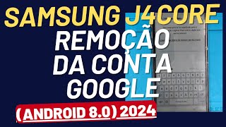 COMO REMOVER A CONTA GOOGLE J4 CORE android 80 frp bypass sem pc [upl. by Oilerua582]