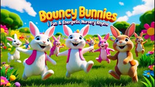 Bouncy Bunnies  Fun amp Energetic Nursery Rhyme  Song 2024 [upl. by Anastice33]