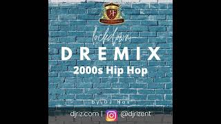 Lockdown DREmix 2000s Hip Hop Mix July 2020 [upl. by Earezed472]