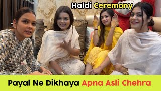 Haldi ceremony me dikhaya Payal didi ne apna Asli chehra 😡 armaanmalik2154  Sneha Sachdeva [upl. by Avonasac102]