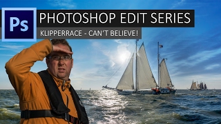 Photoshop Landscape Edit Series 4  Cant beliefe its Klipperrace  Seascape retouch [upl. by Lissi]