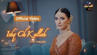 Ishq Ch Kallah Official Video  Romantic New Punjabi Song 2024  Deep Saini  Saini Bros [upl. by Zulema]