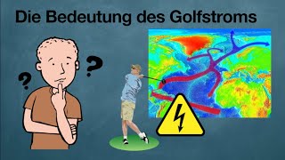 Die Bedeutung des Golfstroms [upl. by Ettigdirb6]