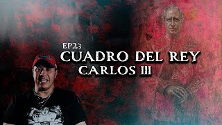 EP23 Cuadro ReyCarlosIII Monarquía Británica  WeBelieve [upl. by Moss747]