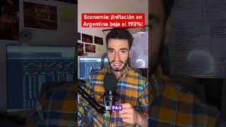 🇦🇷¡Inflación en Argentina baja al 193 Economía Argentina Milei Inflación finanzas [upl. by Rentsch930]