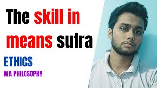 The skill in means sutra  Part 1 amp Part 3  MA Philosophy Ethics [upl. by Mook228]