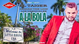 EL TAIGER ► A LA BOLA DAMIAN THE LION x LOS DESIGUALES eltaiger reggaetoncubano [upl. by Oren]