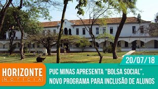 Horizonte Notícia  PUC Minas apresenta quotBolsa Socialquot novo programa para inclusão de alunos [upl. by Peers]