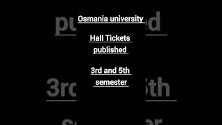 Osmania university update 3rd and 5th semester hall tickets released [upl. by Akemehc]