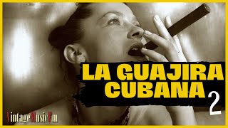 La Guajira Cubana Grandes cantantes y Orquestas de la Cuba de antaño [upl. by Sigfried847]