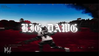 BIG DAWG  OPM  4K DAYZ FRAGMOVIE [upl. by Verne]