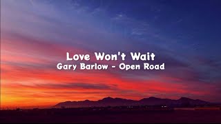 Love Wont Wait  Gary Barlow Lyrics [upl. by Bartley93]