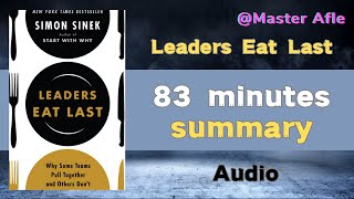 Summary of Leaders Eat Last by Simon Sinek  83 minutes audiobook summary [upl. by Peednus]