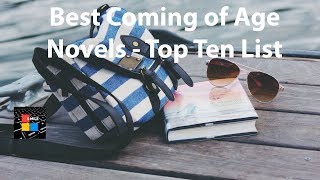 Best Coming of Age Novels  Top Ten List [upl. by Ryder]