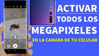 Activar Todos los Megapixeles de la Camara de tu Celular y Como Usar las TRES Camaras de tu Telefono [upl. by Nave]