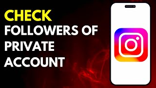 How to Check Followers of a Private Account on Instagram in 2024 [upl. by Karilynn499]