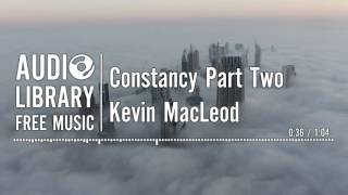 Constancy Part Two  Kevin MacLeod [upl. by Adar]