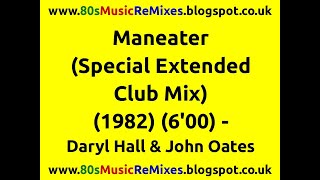 Maneater Special Extended Club Mix  Daryl Hall amp John Oates  80s Club Mixes  80s Club Music [upl. by Boniface]