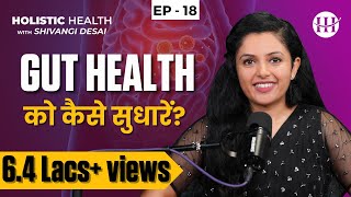 How To Improve Gut Health and Digestion  Best and Worst Foods for Gut Health  Shivangi Desai [upl. by Coleen]