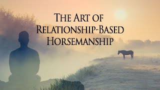 The Art of RelationshipBased Horsemanship Trailer [upl. by Notlef]