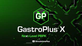 GastroPlus X Next Level PBPK Modeling [upl. by Nolat331]