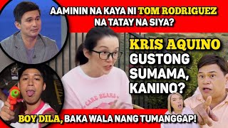 KRIS AQUINO GUSTONG MAGJOIN SAAN 🔴 TOM RODRIGUEZ TATAY NA 🔴 BOY DILA [upl. by Ketty]