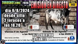 TOROS TV EN DIRECTO DESDE SILLA 9 AGOSTO A LAS 1820 TOROS DE ADOLFO MARTIN Y EL TORERO 2024 [upl. by Dream]