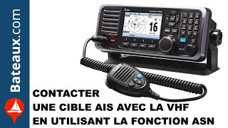 Contacter une cible AIS avec la VHF en utilisant la fonction ASN [upl. by Tdnarb]