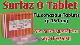 Surfaz O Tablet Uses  Fluconazole Tablets ip 150 mg  Fungul Infection दादखाजखुजली की दवा [upl. by Annabell933]