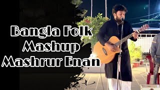 Bangla Folk Mashup Performance  Keto Bhai Mashrur Enan [upl. by Cirone550]