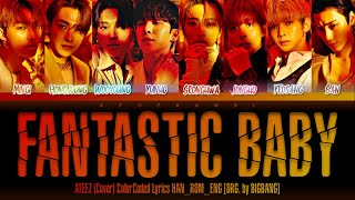 ATEEZ 에이티즈  FANTASTIC BABY X THE REAL 가사 Org by BigBang ColorCodedHANROMENG [upl. by Akinaj]