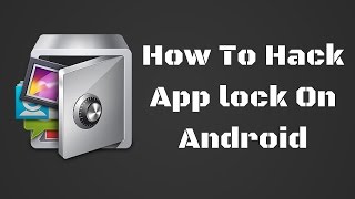 How To Hack Applock On Android  Works for Applock Version 211 [upl. by Atiuqam129]