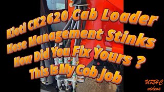 Kioti CK2620 Cab Loader Hose Management Stinks How Did You Fix Yours This Is My Cob Job [upl. by Nitsew]