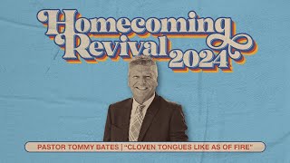 Homecoming Revival  Pastor Tommy Bates 90824 PM [upl. by Eizdnil624]