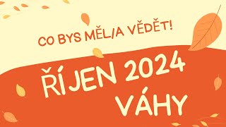 💞VÁHY🍀  ŘÍJEN 2024 💞 CO BYS MĚLA VĚDĚT [upl. by Eclud]