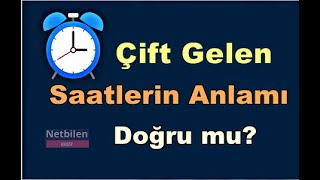 Çift Gelen Saatlerin Anlamları Doğru mu gerçek mi [upl. by Medina]