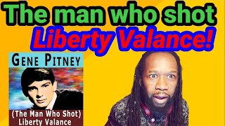 GENE PITNEY REACTION  THE MAN WHO SHOT LIBERTY VALANCE First time hearing [upl. by Alyworth]