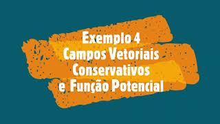 Exemplo 4  Campo Vetorial Conservativo e Função Potencial [upl. by Hausmann]