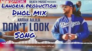 Dont Look Song by Karan aujla Remix by Lahoria production [upl. by Any]