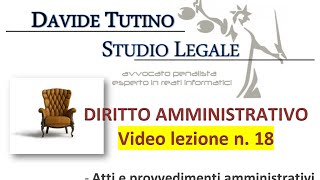 Diritto Amministrativo Video lezione n18  Atti e provvedimenti amministrativi [upl. by Leighland]