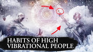 3 Habits Only Practiced by Highly Vibrational People Which Makes Them Successful [upl. by Annelg435]