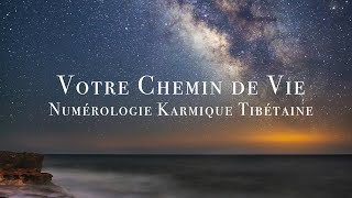 Votre chemin de Vie en Numérologie Karmique Tibétaine [upl. by Ruddy909]