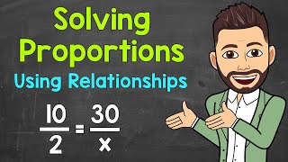 How to Solve Proportions Using Relationships  Solving Proportions  Math with Mr J [upl. by Alioz]