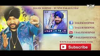 Humne Pakar Li Hai ► Daler Mehndi  Shaa Ra Ra Ra  Full Song  DRecords [upl. by Ardie]