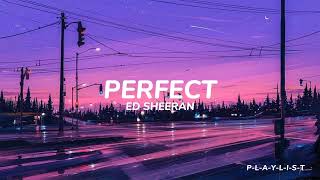 ED SHEERAN  PERFECT LYRICS [upl. by Siryt]