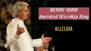 BENNY HINN Anointed Song  ALLELUIA [upl. by Kobi]