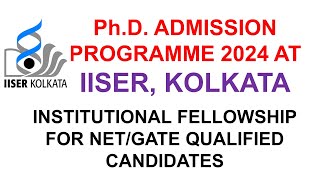 IISER KOLKATA PhD 2024 Notification Out II Full fellowship for all NETGATE qualified candidates [upl. by Wolfson]