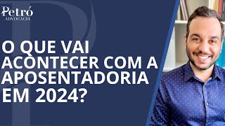 APOSENTADORIA POR IDADE O QUE VAI ACONTECER EM 2024 COMO SE PREPARAR [upl. by Airdua]