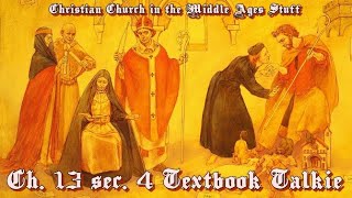 Ch 13 sec 4 Textbook Talkie Christian Church in the Middle Ages Stuff [upl. by Esadnac]