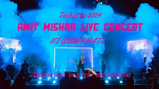 Amit mishra IIT Guwahati  live concert  Techniche 2024  iitg fest  iit jee iitjee live iitg [upl. by Wolsniw]